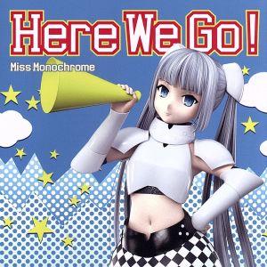 ミス・モノクローム:Here We Go！(通常盤)