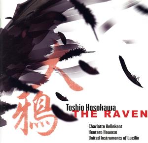 細川俊夫:大鴉(THE RAVEN)～メゾ・ソプラノと12人の奏者のためのモノドラマ