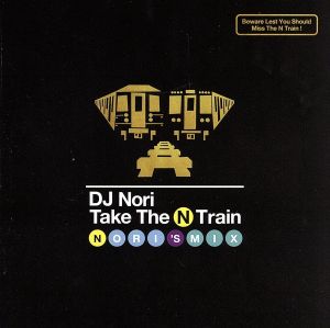 TAKE THE N TRAIN -NORI'S MIX