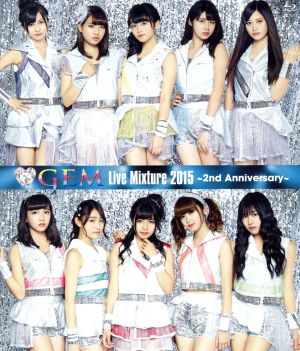 GEM Live Mixture 2015 ～2nd Anniversary～(Blu-ray Disc) 中古DVD・ブルーレイ |  ブックオフ公式オンラインストア