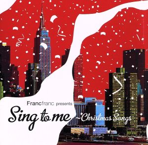 Francfranc Presents Sing to me ～Christmas Songs