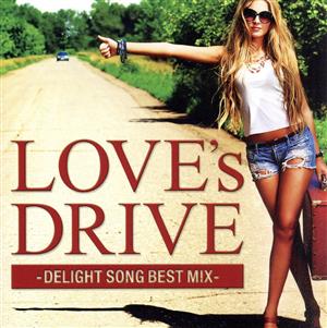 LOVE's DRIVE -DELIGHT SONG BEST MIX-