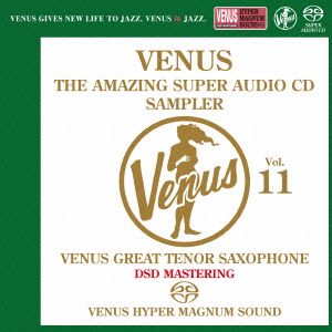 アメイジング・ヴィーナスSACDスーパー・サンプラーVOL.11～VENUS 15GREAT TENOR SAXOPHONE(SACD) <SACD>