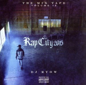 THE MIX TAPE VOLUME #2 - RAP CITY 2015 -