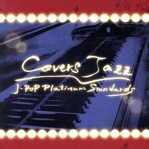 Covers Jazz～J-POP Platinum Standards～