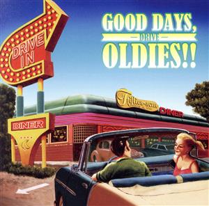 GOOD DAYS, OLDIES!! -DRIVE-