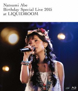 安倍なつみ Birthday Special Live 2015 at LIQUIDROOM(Blu-ray Disc)