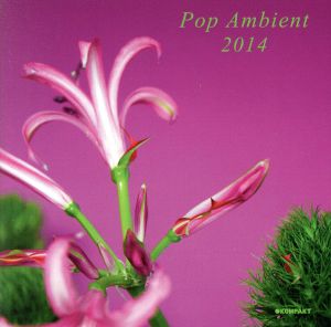 POP AMBIENT 2014(期間限定価格盤)