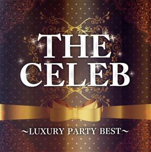 THE CELEB～LUXURY PARTY BEST～