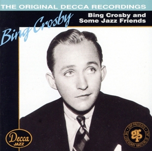 【輸入盤】Bing Crosby And Some Jazz Friends