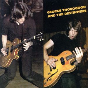 【輸入盤】George Thorogood & the Destroyers