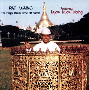 【輸入盤】Pat Waing: The Magic Drum Circle Of Burma