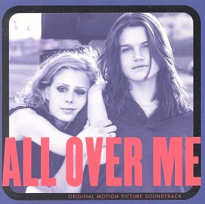 【輸入盤】All Over Me: Original Motion Picture Soundtrack