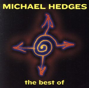 【輸入盤】The Best of Michael Hedges