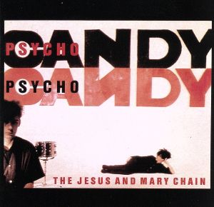 【輸入盤】Psycho Candy