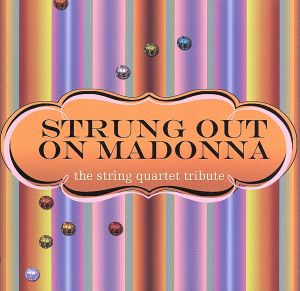 【輸入盤】Strung Out on Madonna: String Quartet Tribute