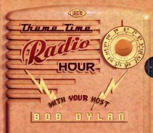 【輸入盤】Theme Time Radio Hour With Your Host Bob Dylan