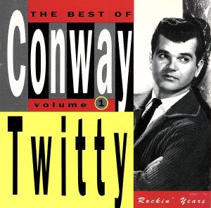 【輸入盤】Best of Conway Twitty 1: Rockin Years