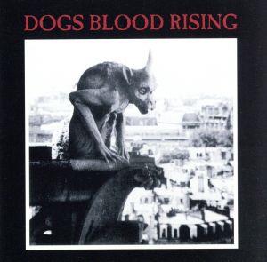 【輸入盤】Dogs Blood Rising