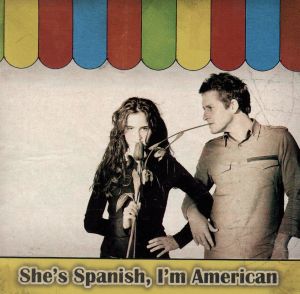 【輸入盤】She's Spanish I'm American