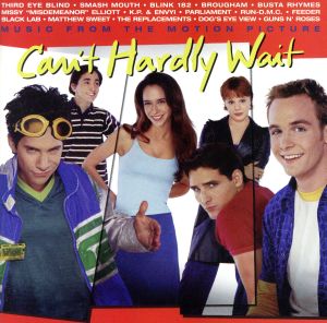 【輸入盤】待ちきれなくて…:Can't Hardly Wait: Music From The Motion Picture