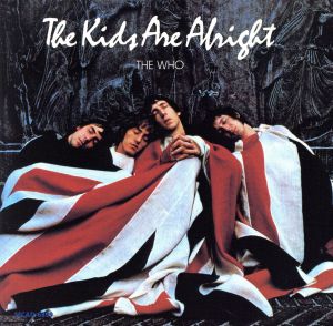 【輸入盤】The Kids Are Alright