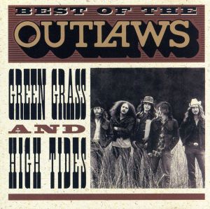 【輸入盤】Best Of The Outlaws: Green Grass & High Tides