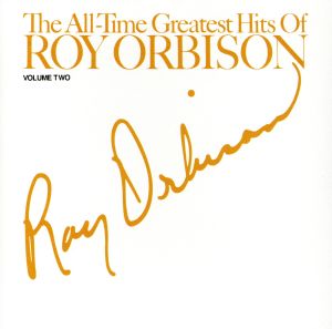 【輸入盤】The All-Time Greatest Hits of Roy Orbison, Vol.2