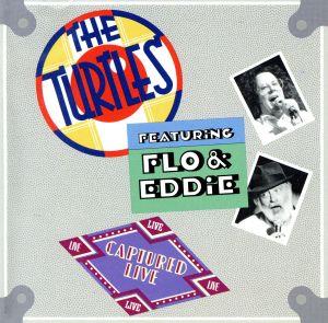 【輸入盤】Turtles Feat. Flo & Eddie Captured Li