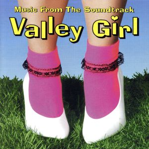 【輸入盤】Valley Girl: Music From The Soundtrack