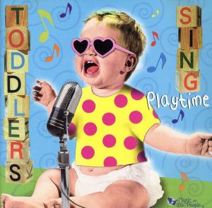 【輸入盤】Toddlers Sing Playtime