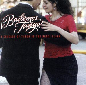 【輸入盤】Bailemos Tango-Century of Tang