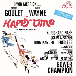 【輸入盤】The Happy Time (1968 Original Broadway Cast)