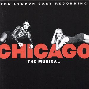 【輸入盤】Chicago: The Musical (1998 London Cast)