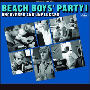 【輸入盤】Beach Boys' Party！ Uncovered & Unplugged