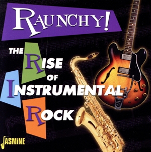 【輸入盤】Raunchy Rise of Instrumental Rock