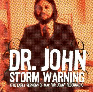 【輸入盤】Storm Warning-Early Sessions of Mac 'dr. John' Reb