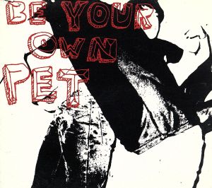 【輸入盤】Be Your Own Pet