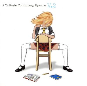 【輸入盤】Vol. 2-Tribute to Britney Spears