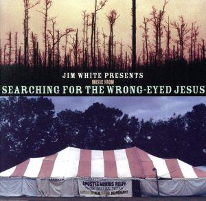 【輸入盤】Searching for the Wrong-Eyed Jesus