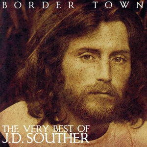 【輸入盤】Border Town - The Very Best Of J.d. Souther