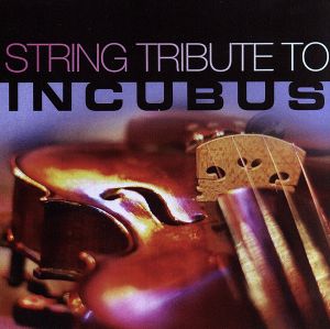 【輸入盤】Incubus String Tribute