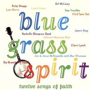 【輸入盤】Bluegrass Spirit: Twelve Songs of Faith