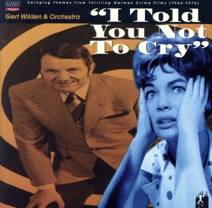 【輸入盤】I Told You Not to Cry！