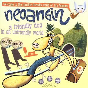 【輸入盤】Neoangin: a Friendly Dog in An Unfriendly World