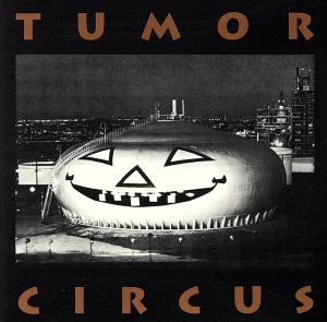 【輸入盤】Tumor Circus