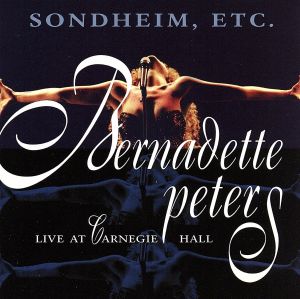 【輸入盤】Sondheim, Etc.: Bernadette Peters Live At Carnegie Hall