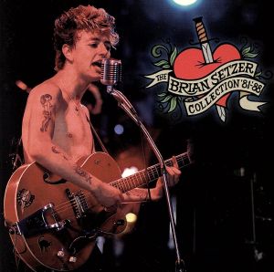 【輸入盤】Brian Setzer Collection 81-88