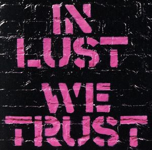 【輸入盤】In Lust We Trust