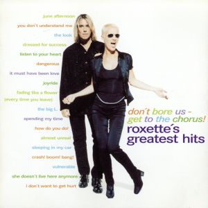 【輸入盤】Don't Bore Us Get to the Chorus : Roxette's Greatest Hits